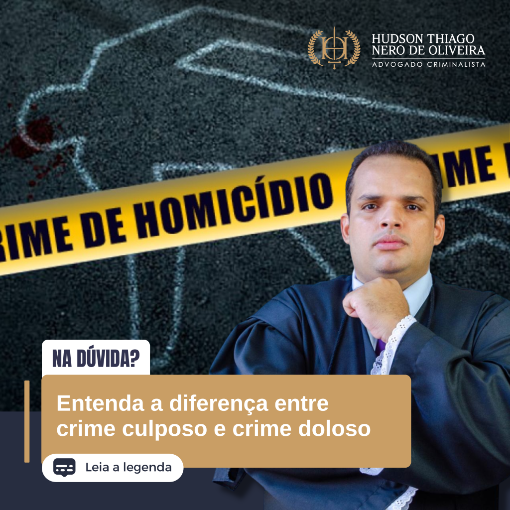 Entenda A Diferença Entre Crime Culposo E Crime Doloso Hudson Oliveira 5619